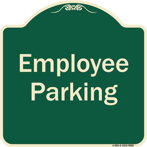 Signmission Designer Series-Employee Parking Sign, Green Heavy-Gauge Aluminum, 18" x 18", G-1818-9850 A-DES-G-1818-9850 - main